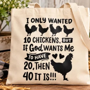 I Only Wanted 10 Chickens Canvas Tote Bag